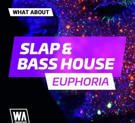 WA Production Slap and Bass House Euphoria WAV
